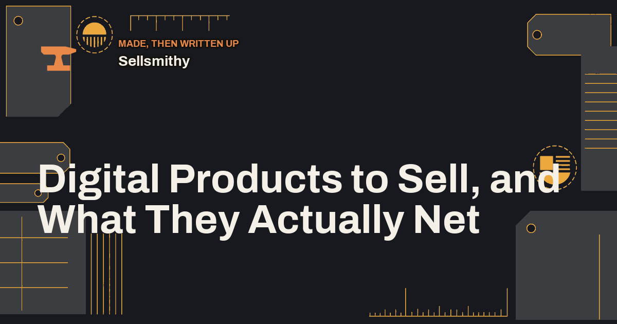 Digital Products to Sell, and What They Actually Net