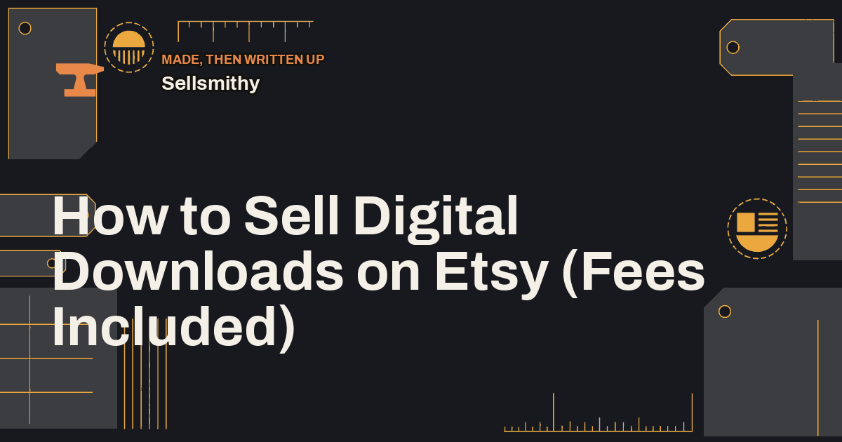 How to Sell Digital Downloads on Etsy (Fees Included)