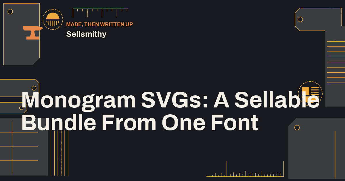 Monogram SVGs: A Sellable Bundle From One Font
