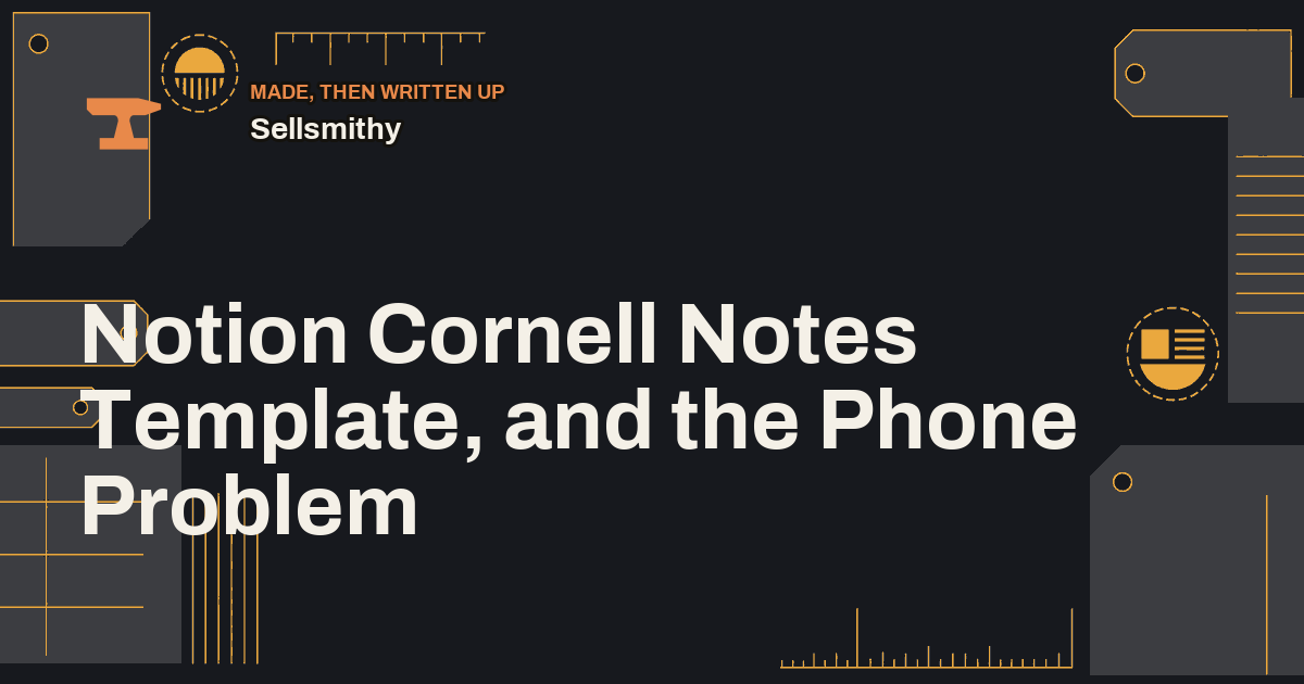 Notion Cornell Notes Template, and the Phone Problem
