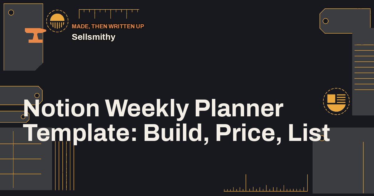 Notion Weekly Planner Template: Build, Price, List